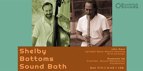 July Shelby Bottoms Sound Bath - John Paul & Massood Taj