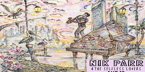Nik Parr & The Selfless Lovers