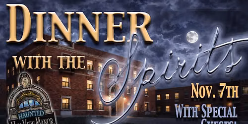 Dinner with the Spirits at Haunted Hill View Manor