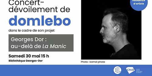 Concert-d\u00e9voilement de domlebo | Artiste en r\u00e9sidence