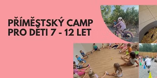 P\u0159\u00edm\u011bstsk\u00fd CAMP pro d\u011bti 7-12 let 