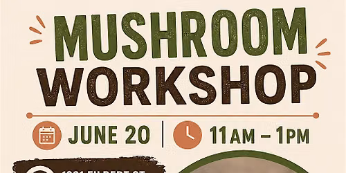 Mushroom Workshop (FREE)