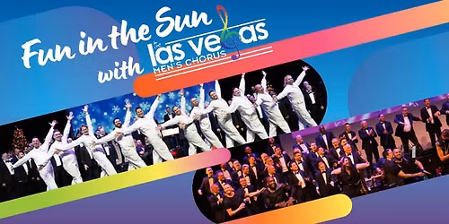 un in the Sun: A Special Preview Concert of Las Vegas Men's Chorus
