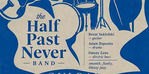 Sunday Jazz with The Half Past Never Band