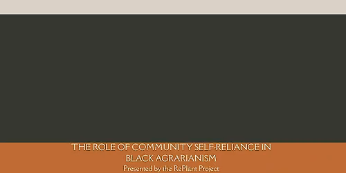 The Role of Community Self-Reliance in Black Agrarianism