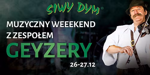 MUZYCZNY WEEKEND Z ZESPO\u0141EM GEYZERY!