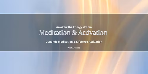 ANIMIN Meditation & Activation 