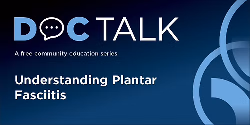 Fargo Doc Talk | Understanding Plantar Fasciitis