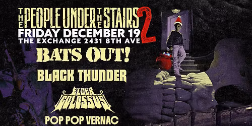 Bats Out!, Black Thunder, Elder Colossus, Pop Pop Vernac - The People Under The Stairs Pt. 2