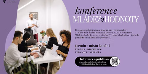 Konference Ml\u00e1de\u017e a hodnoty 2026 \/ V\u00fdchova k hodnot\u00e1m v kontextu pluralitn\u00ed spole\u010dnosti