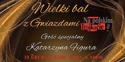 Wielki bal z Gwiazdami  "NA POLSKIM TR\u00d3JK\u0104CIE"