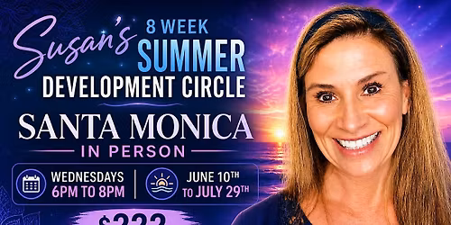 Susan\u2019s  8 Week (Summer 2026) IN PERSON Development Circle