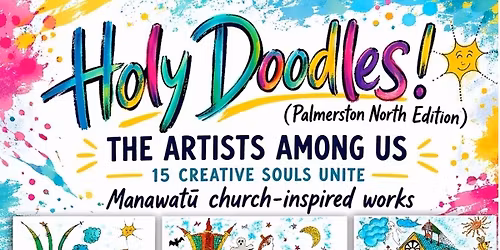 Holy Doodles! (Palmerston North Edition) Exhibition Opening