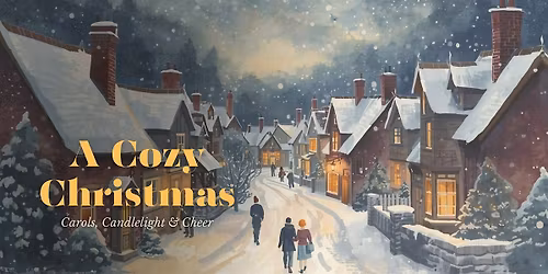 A Cozy Christmas - Carols, Candlelight & Cheer