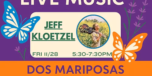 Jeff Kloetzel \u2013 Live @ Dos Mariposas