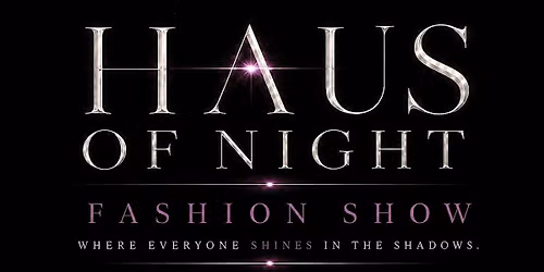 Haus of Night: A Luxury Runway Experience