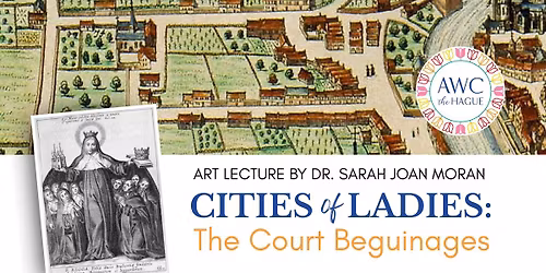 Cities of Ladies: The Court Beguinages.