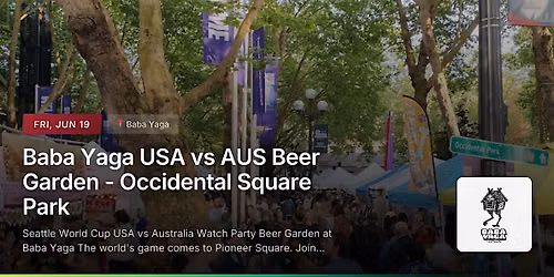 Baba Yaga USA vs AUS Beer Garden - Occidental Square Park