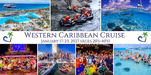 LDS Singles (20's, 30's & 40's) Western Caribbean Cruise 