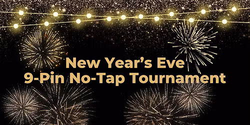 SAVE THE DATE: New Year\u2019s Eve 9-Pin No-Tap Tournament at West Seattle Bowl
