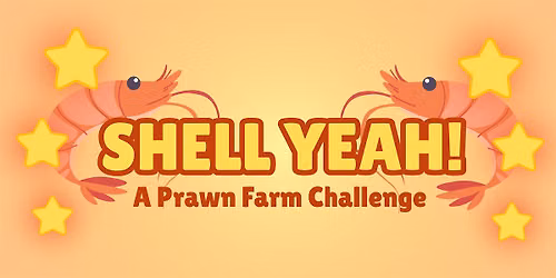 SHELL YEAH! A Prawn Farm Challenge