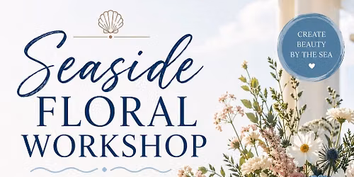 Seaside Floral Workshop 