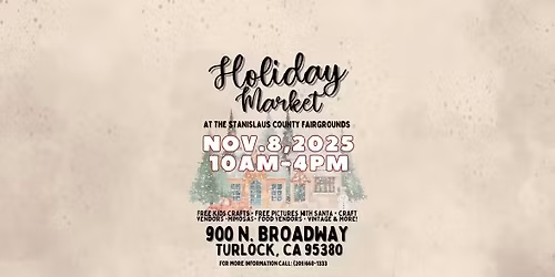 2nd Annual Holiday Market at the Stanislaus County Fairgrounds