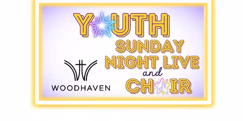 Youth Sunday Night Live & Youth Choir SNL Special Events!