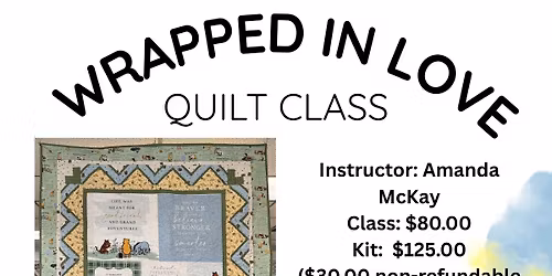 Wrapped In Love \u201cWinnie the Pooh\u201d Quilt Class