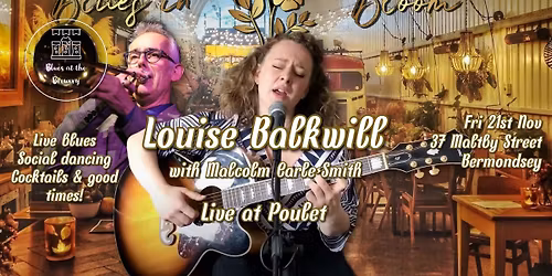 Blues in Bloom feat Louise Balkwill & Malcolm Earle-Smith live at Poulet