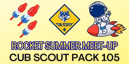Rocket Summer Meet up! Pack 105