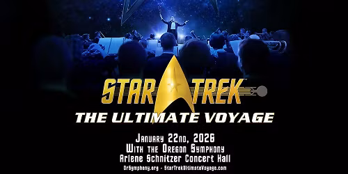 Oregon Symphony - Star Trek: The Ultimate Voyage at Arlene Schnitzer Concert Hall