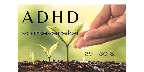 ADHD voimavaraksi - viikonloppu