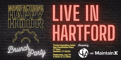 Manufacturing Happy Hour LIVE (in the MORNING!) in Hartford