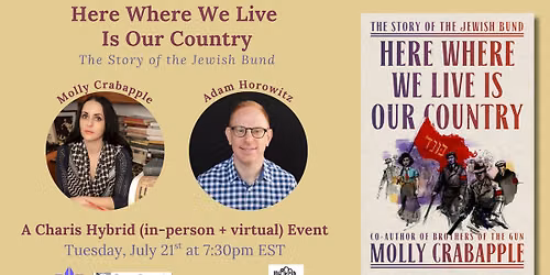 Here Where We Live Is Our Country: The Story of the Jewish Bund -- Molly Crabapple & Adam Horowitz