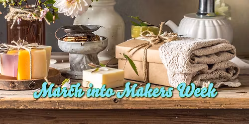 \ud83c\udf3f\ud83c\udfa8 MARCH INTO MAKERS WEEK\ud83c\udfa8\ud83c\udf3f