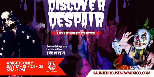Discover Despair - Summer Haunted House Event
