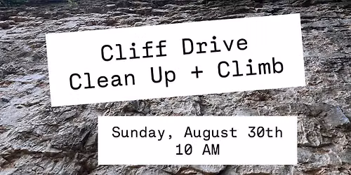 Cliff Drive Clean up + Climb