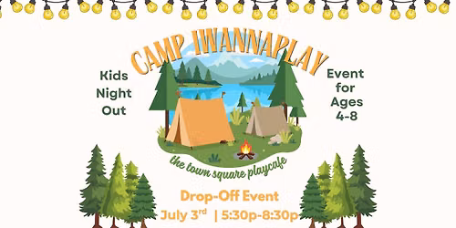 Kids Night Out: Camp IWanna Play