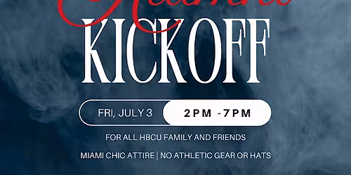 THE HBCU ALUMNI KICKOFF HOSTED BY HOWARD UNIVERSITY ALUMNI ASSOCIATION