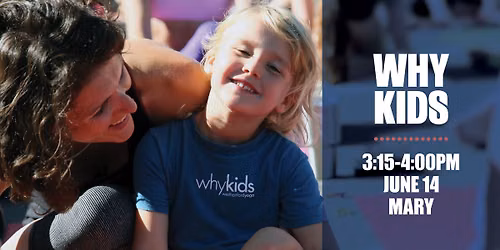 WHY Kids (age 4 - 10) \/ Mary LaChappelle