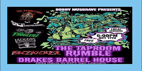 "THE TAPROOM RUMBLE" Drake's Barrel House Live show with 5 bands by Bobby Musgrave Presents