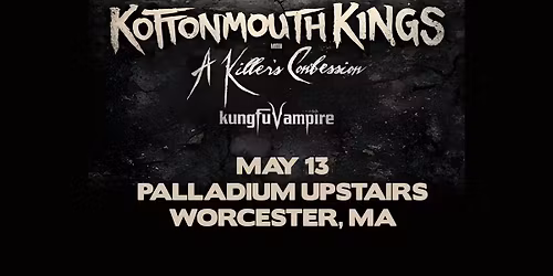 Kottonmouth Kings + Kung Fu Vampire & A Killers Confession