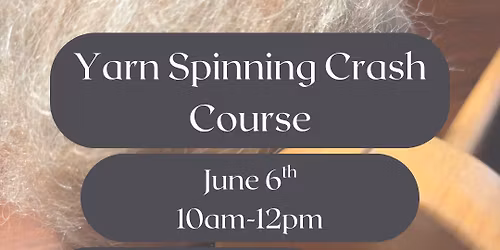 Yarn Spinning Crash Course June 6th