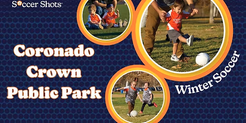 Soccer Shots at Coronado Crown Public Park! - Winter Season