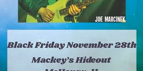 Black Friday with Joe Marcinek at Mackey's Hideout
