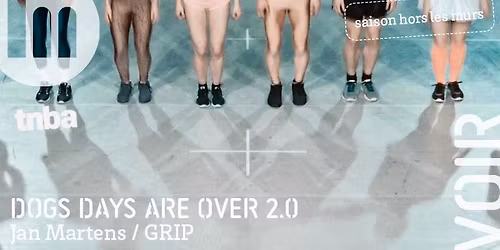 THE DOG DAYs ARE OVER 2.0 \/ Jan Martens & GRIP