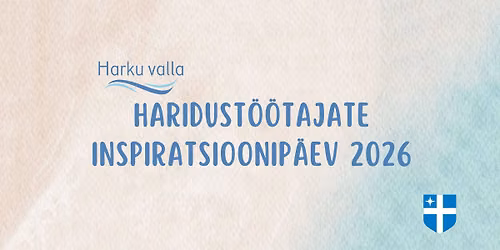 HARKU VALLA HARIDUST\u00d6\u00d6TAJATE INSPIRATSIOONIP\u00c4EV