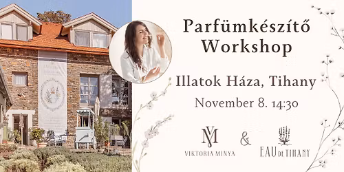 Parf\u00fcmk\u00e9sz\u00edt\u0151 Workshop - November 8. 14:30