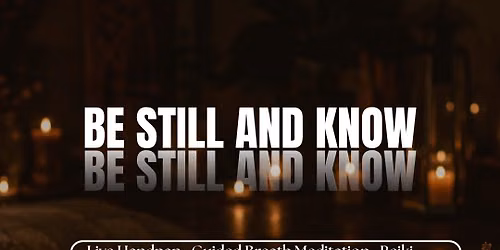Be Still and Know: Live Handpan and Guided Breath Meditation with Reiki